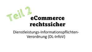 Ecom­mer­ce Rechts­si­cher (Teil 2 Dl-Infov)