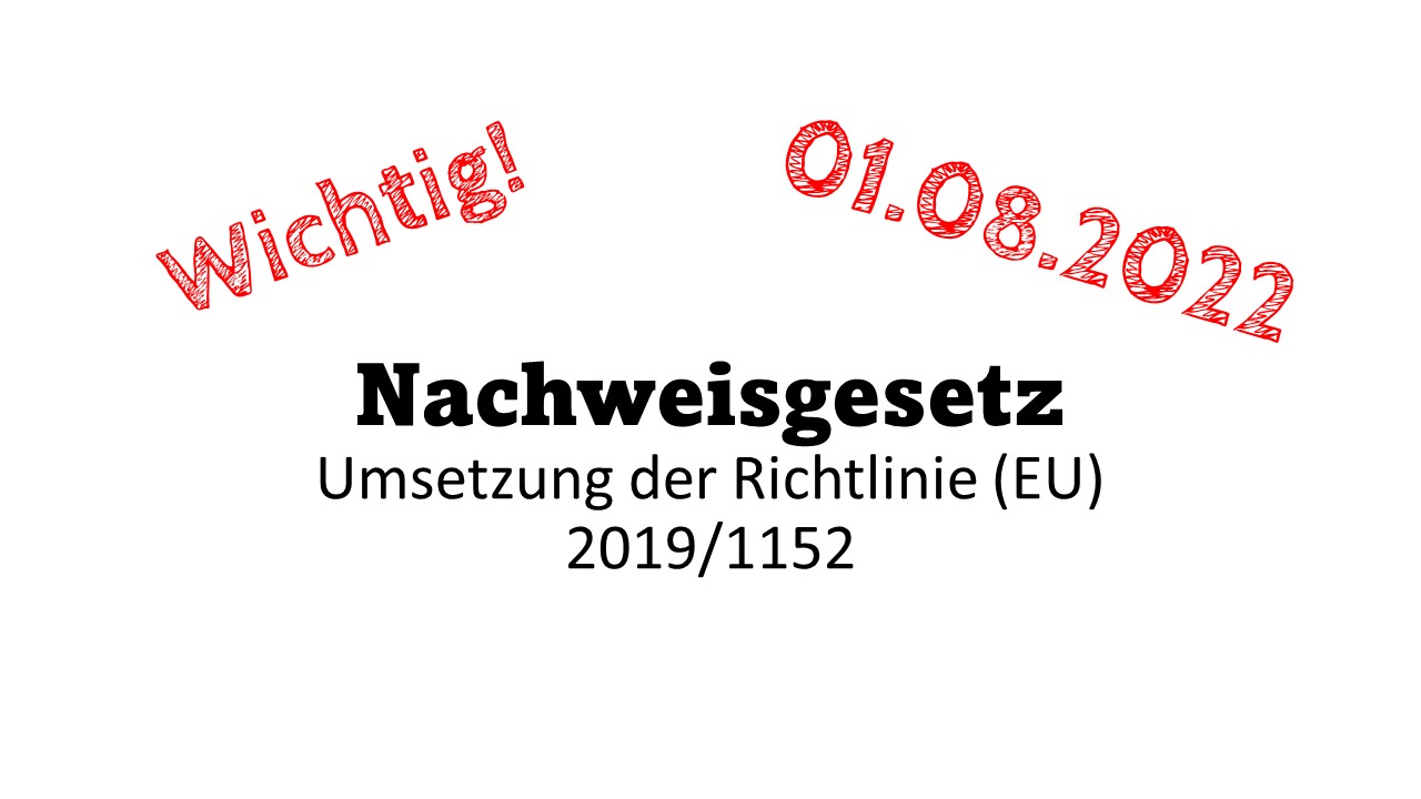 Nach­weis­ge­setz — Neu­fas­sung Ab Dem 01.08.2022 — Alles, Was Sie Wis­sen Müssen.